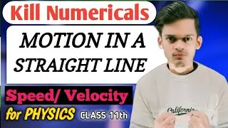 Motion in a straight line Class 11 Numericals | Speed/Velocity/Acceleration All types Numerical 