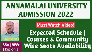 ANNAMALAI ADMISSION 2022 | Expected Schedule | Courses & Community Wise Seats Availability