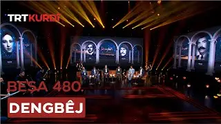 Dengbêj - Beşa 480.