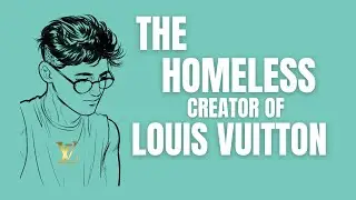 The Homeless Runaway Boy Who Invented Louis Vuitton | Fashion Culture History
