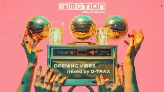 INMOTION Discotheque Opening Vibes by D-Trax (Afro House Mix)