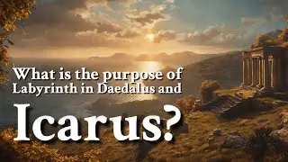 What is the purpose of Labyrinth in Daedalus and Icarus? Greek Mythology Story