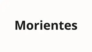Jak wym&oacute;wić Morientes