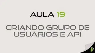 Aula 19 - Administrando Grupo de Usuários e API - Opencart 2.0