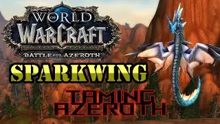 Sparkwing - Taming Azeroth Episode 3