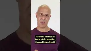 Fiber and Probiotics: Reduce Inflammation, Support Colon Health!  #drmandell  #colon #inflammation