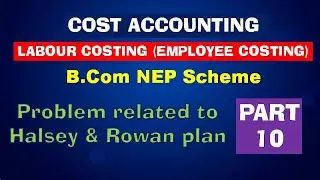 Halsey Plan & Rowan Plan | Labour Costing | Cost Accounting | B.Com NEP Scheme
