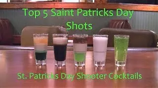 Top 5 St Patricks Day Shot Shooter Cocktails Top Five Saint Pats Shots