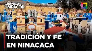 Crónicas de Impacto - NOV 01 - TRADICIÓN Y FE EN NINACACA: HONRANDO A LOS DIFUNTOS | Willax