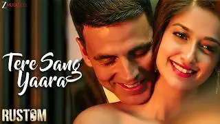 Tere Sang Yaara | Rustom | Akshay Kumar & Ileana D'Cruz | Romantic Hindi Song | Valentine's Day 2026