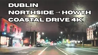 Dublin Northside Night Drive | Howth Harbour & Coastal Roads 4K