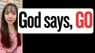 God says, IT'S TIME FOR YOU TO GO INTO 