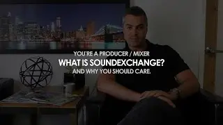 SoundExchange for Producers | What Is SoundExchange? (Part 1)