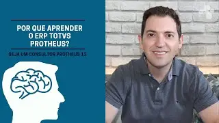 Por que Aprender o ERP TOTVS Protheus?
