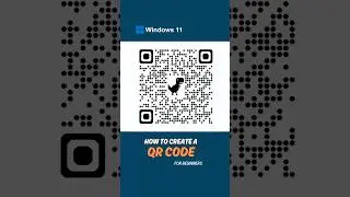 How to Create a QR Code in Windows 11 (Quick & Easy!)