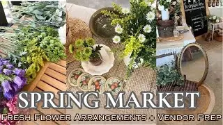 SPRING MARKET PREP 2024/HOW TO CREATE FLORAL ARRANGEMENTS/TIPS ON CREATING A COZY CRAFT SHOW DISPLAY