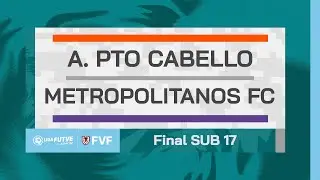 Final Sub 17 | Liga FUTVE Junior 2025 | Estadio Metropolitano de Lara