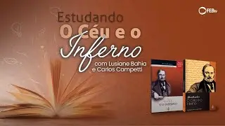 #06 Estudando O Céu e o Inferno - O Céu - Parte 1