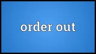 Order out Meaning