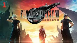 I love a good backstory | FFVII Rebirth | EP. 1