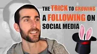 The Trick to Growing a Following on Social Media