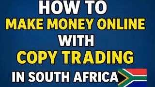 How to Make Money Online with Copy Trading in South Africa