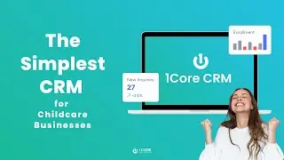 1Core CRM - A simple and fully integrated CRM for Childcare Businesses