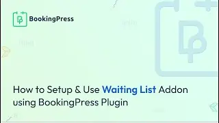 How to Setup & Use Waiting List Addon using BookingPress Plugin