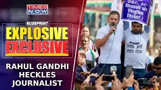 Rahul Gandhi Heckles Journalist During Bharat Jodo Nyay Yatra In Uttar Pradesh | Blueprint
