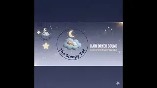 2 Hours Hair Dryer Sound for Baby Sleep 💤 Soothing White Noise to Calm Colicky Infants