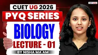 CUET 2026 Biology Previous Year Question | CUET Biology PYQ Lecture 01 | By Nisha Ma'am