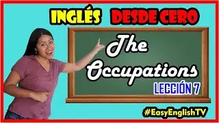 Lección 7 - OCUPACIONES EN INGLÉS - JOBS AND OCCUPATIONS -ENGLISH VOCABULARY  - INGLÉS DESDE CERO 🤗🚀