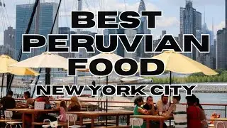 PERUVIAN FOOD THE BEST NEW YORK CITY