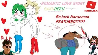 VOICE ACTING A ROBLOX BAKUDEKU LOVE STORY (EXTREMELY ROMANTIC)