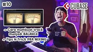 Tutorial | Mixing | Cara Membuat Cover | Cubase  |  Balance Track | VU Meter