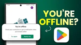 Google Play Store Showing &ldquo;You&rsquo;re Offline&rdquo;? FIX It In Seconds