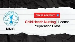 Child Health Nursing | License Exam Preparation | Smart Academy Nepal | NNC