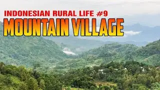 BEAUTIFUL VILLAGE ON THE MOUNTAIN | SUKABUMI - WEST JAVA | INDONESIA RURAL LIFE #9 | DAN BASTIAN