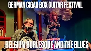 Amazing DC SnakeBuster From Belgium All About Blues Burlesque & Guitars @ The 2023 German CBG Fest