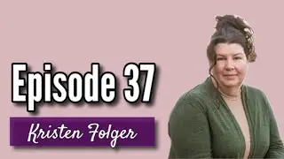 Episode 37 - Kristen Folger