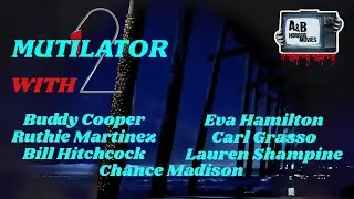A&B Horror Movies: Mutilator 2 - Buddy Cooper, Cast, and Crew