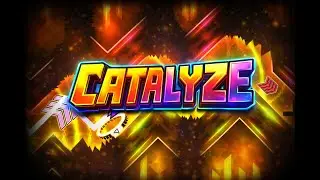 Catalyze 100% [Second Hardest]