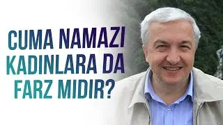 Kur'an'a Göre  Cuma Namazı Sadece Erkeklere mi Farz? Prof.Dr. Mehmet Okuyan