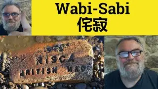 🔵 Wabi-Sabi 侘寂 Meaning - Wabi-Sabi 侘寂 Examples - Wabi-Sabi 侘寂 Definition - Wabi-Sabi 侘寂