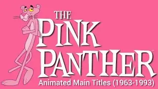 The Pink Panther Animated Main Titles (8 Blake Edwards Films 1963-1993)
