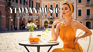 Italian & Mediterranean Instrumental Music | A Gentle Journey in 4K