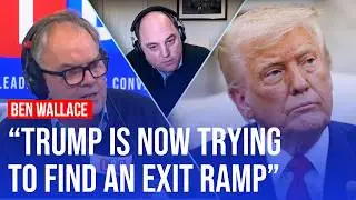 Ben Wallace: Donald Trump 'is not the great dealmaker' | LBC