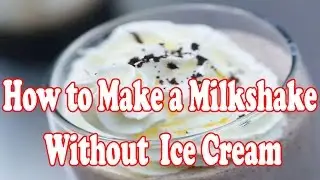 How to Make a Milkshake Without Ice Cream (FAST AND EASY)