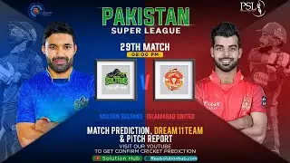 PSL 2022 29th Match Prediction Islamabad United vs Multan Sultans |ISL vs MUL | Dream 11|