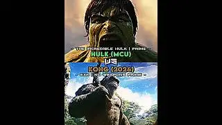 Kong (2024) vs hulk (mcu) #short #theincrediblehulk #godzillaxkongthenewempire